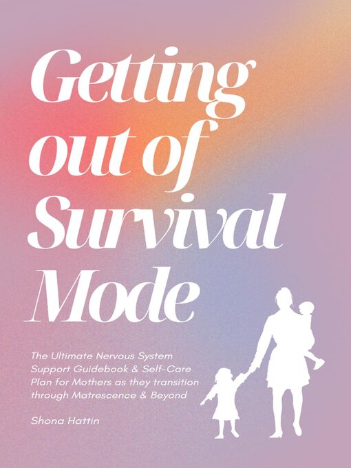 Title details for Getting Out of Survival Mode by Shona Hattin - Wait list